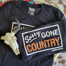 Load image into Gallery viewer, Sorry Gone Country Tee
