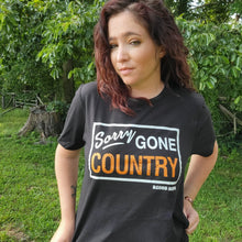 Load image into Gallery viewer, Sorry Gone Country Tee
